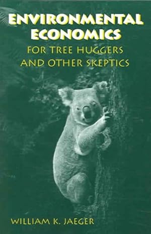 Seller image for Environmental Economics for Tree Huggers And Other Skeptics for sale by GreatBookPrices