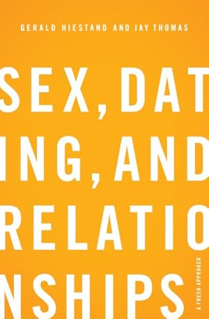 Imagen del vendedor de Sex, Dating, and Relationships : A Fresh Approach a la venta por GreatBookPrices