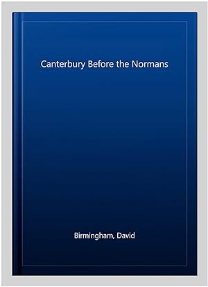 Immagine del venditore per Canterbury Before the Normans venduto da GreatBookPrices