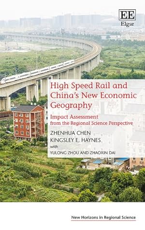 Seller image for High Speed Rail and China's New Economic Geography : Impact Assessment from the Regional Science Perspective for sale by GreatBookPrices