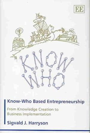 Seller image for Know-Who Based Entrepreneurship : From Knowledge Creation to Business Implementation for sale by GreatBookPrices