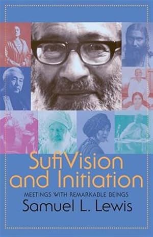 Bild des Verkufers fr Sufi Vision and Initiation: Meetings with Remarkable Beings zum Verkauf von GreatBookPrices