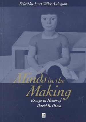 Immagine del venditore per Minds in the Making : Essays in Honor of David R. Olson venduto da GreatBookPrices