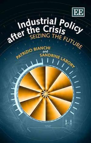 Immagine del venditore per Industrial Policy After the Crisis : Seizing the Future venduto da GreatBookPrices