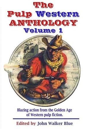 Immagine del venditore per The Pulp Western Anthology: Volume One venduto da GreatBookPrices