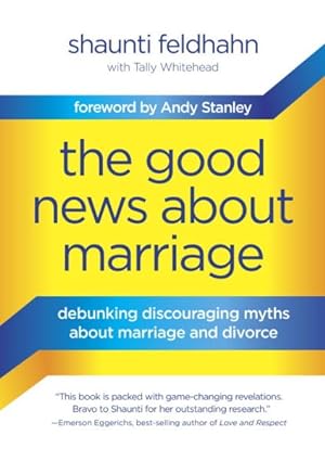 Immagine del venditore per Good News About Marriage : Debunking Discouraging Myths About Marriage and Divorce venduto da GreatBookPrices