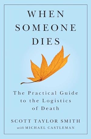 Seller image for When Someone Dies : The Practical Guide to the Logistics of Death for sale by GreatBookPrices