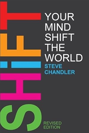Bild des Verkufers fr Shift Your Mind Shift The World zum Verkauf von GreatBookPrices
