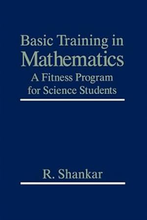 Immagine del venditore per Basic Training in Mathematics : A Fitness Program for Science Students venduto da GreatBookPrices