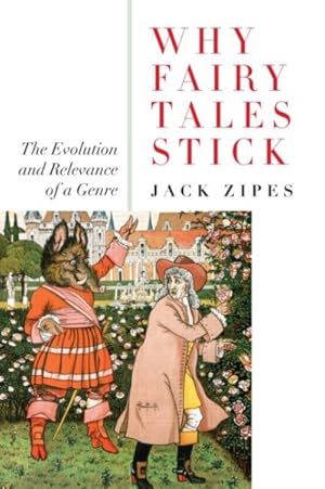 Immagine del venditore per Why Fairy Tales Stick : The Evolution And Relevance of a Genre venduto da GreatBookPrices