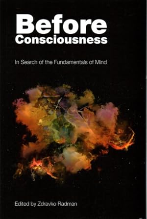 Seller image for Before Consciousness : In Search of the Fundamentals of Mind for sale by GreatBookPrices