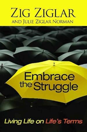 Seller image for Embrace the Struggle : Living Life on Life's Terms for sale by GreatBookPrices
