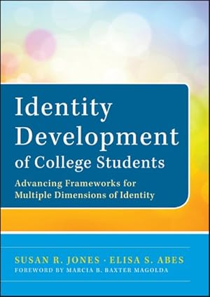 Imagen del vendedor de Identity Development of College Students : Advancing Frameworks for Multiple Dimensions of Identity a la venta por GreatBookPrices
