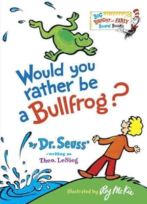 Imagen del vendedor de Would You Rather Be a Bullfrog? a la venta por GreatBookPrices