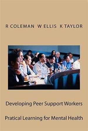 Bild des Verkufers fr Developing Peer Support Workers : Training Manual zum Verkauf von GreatBookPrices