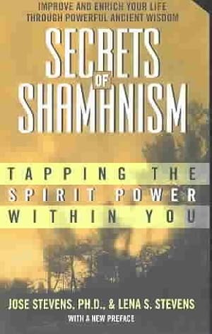 Imagen del vendedor de Secrets of Shamanism : Tapping the Spirit Power Within You a la venta por GreatBookPrices