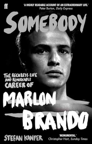 Imagen del vendedor de Somebody : The Reckless Life and Remarkable Career of Marlon Brando a la venta por GreatBookPrices