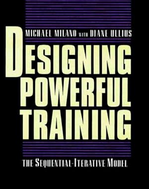 Image du vendeur pour Designing Powerful Training : The Sequential-Iterative Model mis en vente par GreatBookPrices