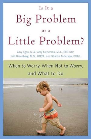 Immagine del venditore per Is It a Big Problem or a Little Problem? : When to Worry, When Not to Worry, and What to Do venduto da GreatBookPrices