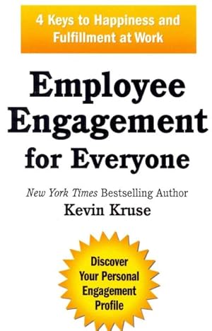 Image du vendeur pour Employee Engagement for Everyone : 4 Keys to Happiness and Fulfillment at Work mis en vente par GreatBookPrices