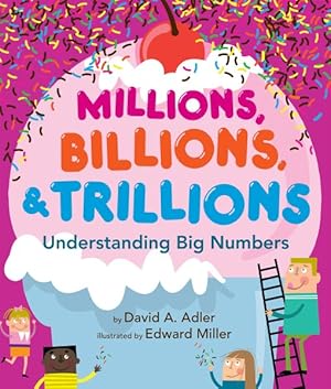Immagine del venditore per Millions, Billions, & Trillions : Understanding Big Numbers venduto da GreatBookPrices