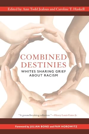 Image du vendeur pour Combined Destinies : Whites Sharing Grief About Racism mis en vente par GreatBookPrices