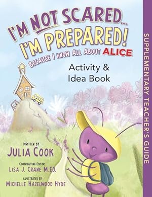 Seller image for I'm Not Scared. I'm Prepared! : Because I Know All About Alice Training Institute (Alert-Lockdown-Inform-Counter-Evacuate) Activity & Idea Book for sale by GreatBookPrices