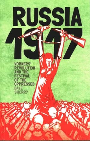 Seller image for 1917 Russia: Workers Revolution and the Festival of the Oppressed for sale by GreatBookPrices