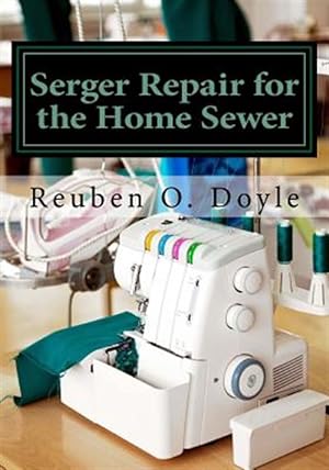Seller image for Serger Repair for the Home Sewer for sale by GreatBookPrices