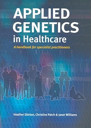 Imagen del vendedor de Applied Genetics In Healthcare : A Handbook for Specialist Practitioners a la venta por GreatBookPrices
