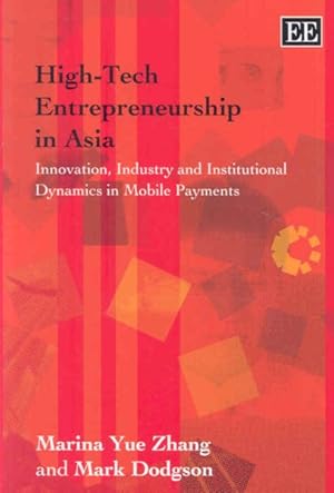 Imagen del vendedor de High-Tech Entrepreneurship in Asia : Innovation, Industry and Institutional Dynamics in Mobile Payments a la venta por GreatBookPrices