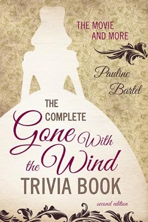 Seller image for Complete Gone With the Wind Trivia Book : The Movie and More for sale by GreatBookPrices