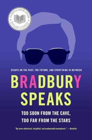 Seller image for Bradbury Speaks : Too Soon from the Cave, Too Far from the Stars for sale by GreatBookPrices