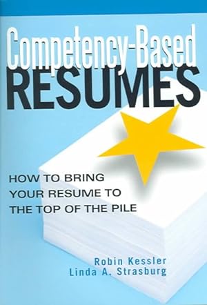 Imagen del vendedor de Competency-Based Resumes : How To Bring Your Resume To The Top Of The Pile a la venta por GreatBookPrices