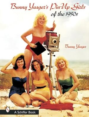Seller image for Bunny Yeager's Pin-Up Girls Of The 1950s for sale by GreatBookPrices