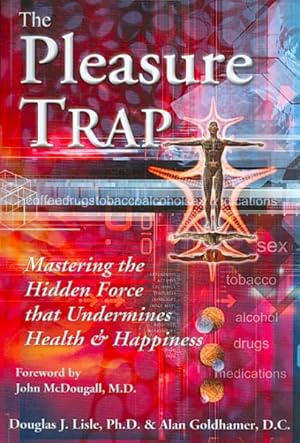 Bild des Verkufers fr Pleasure Trap : Mastering the Hidden Force That Undermines Health & Happiness zum Verkauf von GreatBookPrices