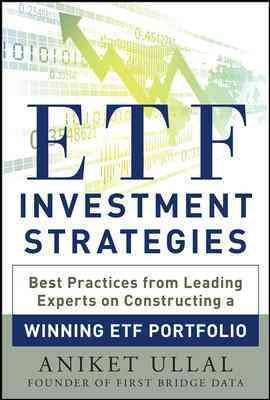 Immagine del venditore per ETF Investment Strategies : Best Practices from Leading Experts on Constructing a Winning ETF Portfolio venduto da GreatBookPrices
