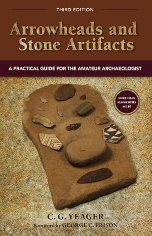 Bild des Verkufers fr Arrowheads and Stone Artifacts : A Practical Guide for the Amateur Archaeologist zum Verkauf von GreatBookPrices