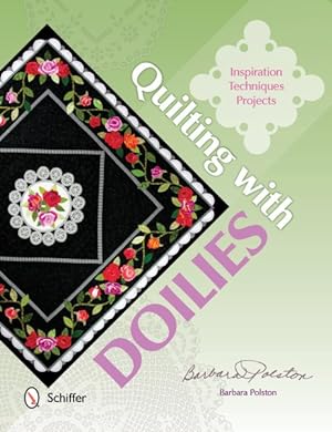 Immagine del venditore per Quilting with Doilies : Inspiration, Techniques, Projects venduto da GreatBookPrices