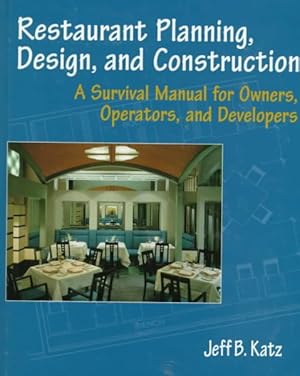 Immagine del venditore per Restaurant Planning, Design, and Construction : A Survival Manual for Owners, Operators, and Developers venduto da GreatBookPrices