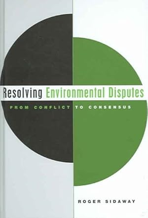 Bild des Verkufers fr Resolving Environmental Disputes : From Conflict To Consensus zum Verkauf von GreatBookPrices