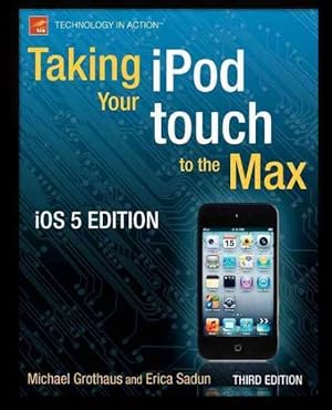 Image du vendeur pour Taking Your iPod Touch to the Max : Ios 5 Edition mis en vente par GreatBookPrices