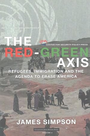 Seller image for Red-Green Axis : Refugees, Immigration and the Agenda to Erase America for sale by GreatBookPrices