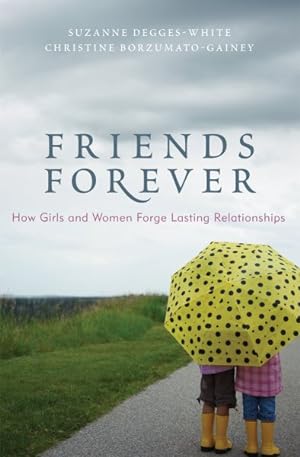 Seller image for Friends Forever : How Girls and Women Forge Lasting Relationships for sale by GreatBookPrices