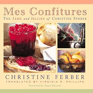 Immagine del venditore per Mes Confitures : The Jams and Jellies of Christine Ferber venduto da GreatBookPrices