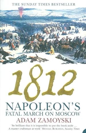 Imagen del vendedor de 1812 Napoleon's Fatal March on Moscow a la venta por GreatBookPrices
