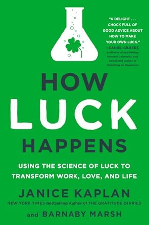 Seller image for How Luck Happens : Using the New Science of Luck to Transform Work, Love, and Life for sale by GreatBookPrices