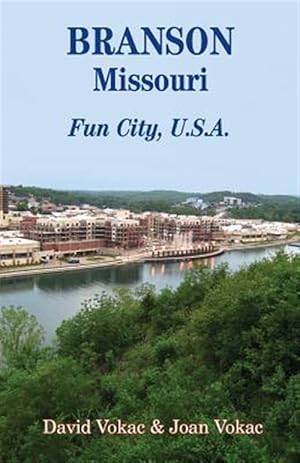 Seller image for Branson, Missouri: Travel Guide to Fun City, U.S.A. for a Vacation or a Lifetime for sale by GreatBookPrices