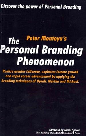 Immagine del venditore per Personal Branding Phenomenon : Realize greater influence, explosive income growth and rapid career advancement by applying the branding techniques of Michael, Martha & Oprah venduto da GreatBookPrices