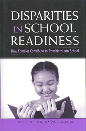Immagine del venditore per Disparities in School Readiness : How Families Contribute to Transitions into School venduto da GreatBookPrices